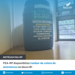 FEA-RP disponibiliza tambor de coleta de eletrônicos no bloco B1