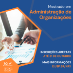 Mestrado em Administração de Organizações da FEA-RP divulga edital para Processo Seletivo