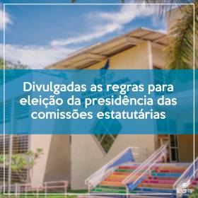 Divulgadas as regras para eleição da presidência das comissões estatutárias