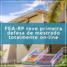 FEA-RP teve primeira defesa de mestrado totalmente on-line