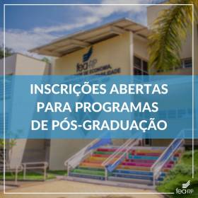 Programas de pós-graduação da FEA-RP estão com inscrições abertas para processo seletivo