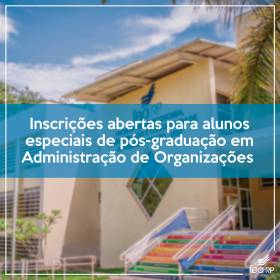 Inscrições abertas para alunos especiais de pós-graduação em Administração de Organizações