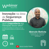 Nexos promove Webinar sobre Inovação e Segurança Pública