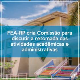 FEA-RP cria Comissão para discutir e sistematizar a retomada das atividades acadêmicas e administrativas