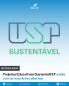 Projetos Educativos SustentaUSP estão com as inscrições abertas