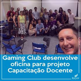 Gaming Club desenvolve oficina para projeto Capacitação Docente