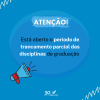 Está aberto o período de trancamento parcial de disciplinas de graduação