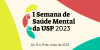 Pró-Reitoria de Inclusão e Pertencimento (PRIP) promoverá a I Semana de Saúde Mental da USP