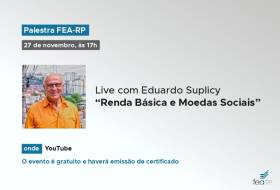 FEA-RP terá live com Eduardo Suplicy sobre Renda Básica e Moedas Sociais 