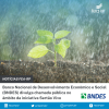 Banco Nacional de Desenvolvimento Econômico e Social (BNDES) divulga chamada pública no âmbito da iniciativa Sertão Vivo