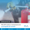 FEA-RP realiza o treinamento de sua brigada de incêndio