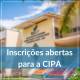 Inscrições abertas para CIPA