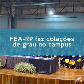 Com discursos emocionados, FEA-RP faz colações de grau no campus
